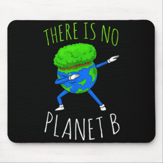 Tapis De Souris There Is No Planet B Funny Earth Day 2022 