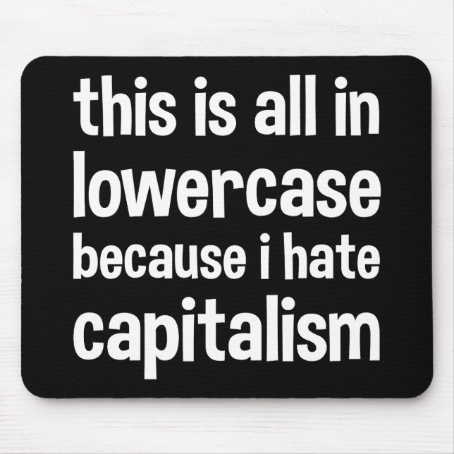 Tapis De Souris this is all in lowercase because i hate capitalism (Devant)
