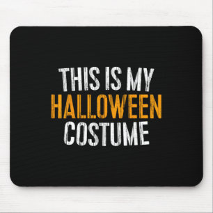 Tapis De Souris This Is My Halloween Costume