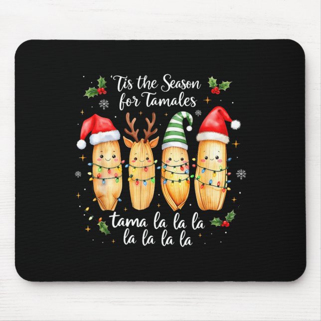 Tapis De Souris Tis The Season For Tamales Mexican Christmas Tamal (Devant)