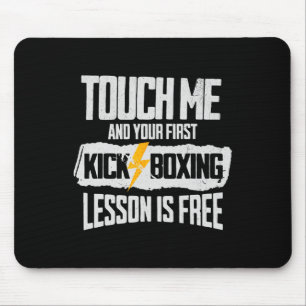 Tapis De Souris Touchez-moi et votre premier cours de kickboxing e
