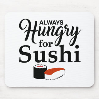 Tapis De Souris Toujours affamé pour le slogan de sushi