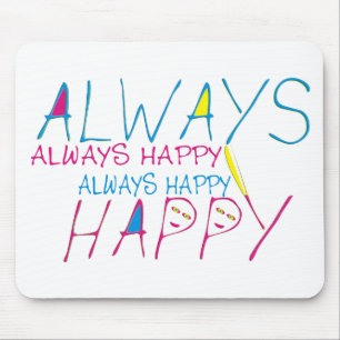 Tapis De Souris Toujours heureux