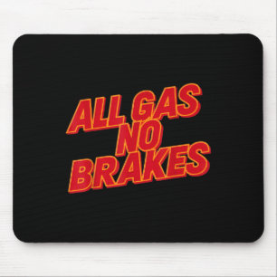 Tapis De Souris Tous les gaz sans freins - Inspirational Motivatio