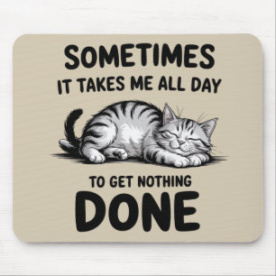Tapis De Souris "Toute la journée à ne rien faire" Drôle de chat p