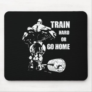 Tapis De Souris Train Dur Ou Rentrer À La Maison Swole Bodybuée