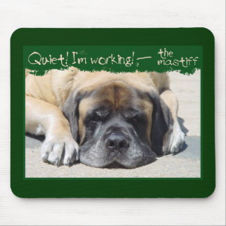Tapis De Souris Tranquillité je travaille le mastiff Mousepad