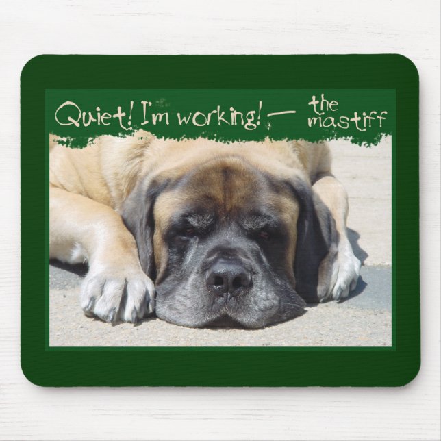 Tapis De Souris Tranquillité je travaille le mastiff Mousepad (Devant)
