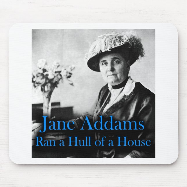 Tapis De Souris Travail social : Jane Addams a couru une coque (Devant)