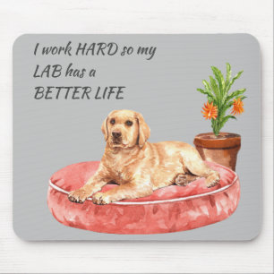 Tapis De Souris Travailler dur pour mon Labrador Retriever