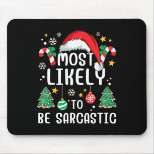 Tapis De Souris Très Probable D'Être Sarcastique Funny Famille Xma
