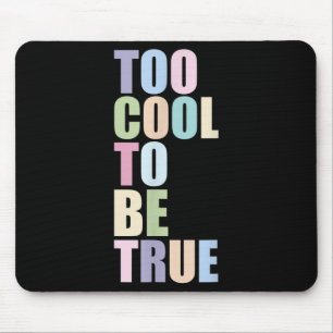 Tapis De Souris Trop Cool Pour Être Vrai Citation Graphique Retro