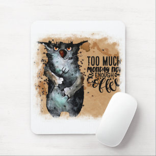 Tapis De Souris Trop de lundi  