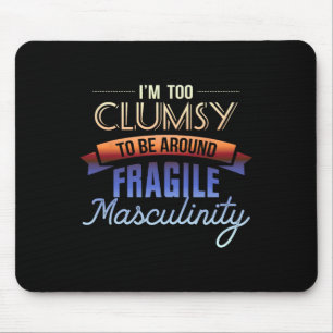 Tapis De Souris Trop Maladroit Pour Être Autour De Masculinité Fra