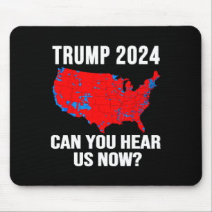 Tapis De Souris Trump 2024 Pouvez-Vous Nous Entendre Maintenant Ca