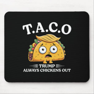 Tapis De Souris Trump abandonne toujours Taco drôle Taco Trump Ch