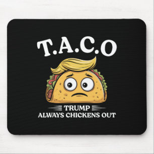 Tapis De Souris Trump abandonne toujours Taco drôle Taco Trump Ch