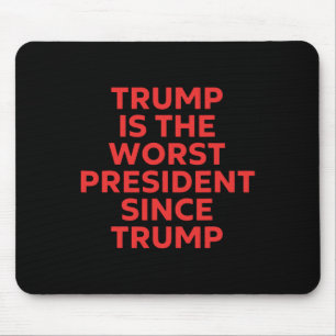 Tapis De Souris Trump est le pire président depuis Trump