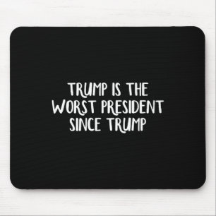 Tapis De Souris Trump est le pire président depuis Trump _5