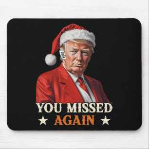 Tapis De Souris Trump Funny Christmas You Missed Again 2024
