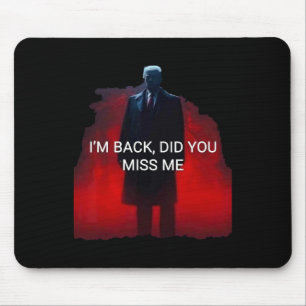 Tapis De Souris Trump Je suis Ck M'avez-vous manqué