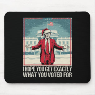 Tapis De Souris Trump J'Espère Que Vous Obtenez Exactement Ce Que 