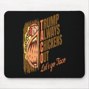Tapis De Souris Trump se dégonfle toujours Drôle de taco Trump