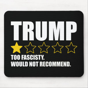 Tapis De Souris Trump - Trop Fasciste. Je ne recommanderais pas