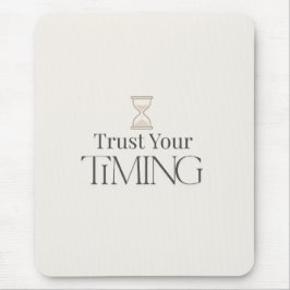 Tapis De Souris Trust Your Timing Minimal Motivational Mouse Pad