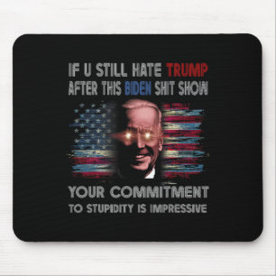 Tapis De Souris Tu Détestes Trump Après Ce Biden Afficher Drôle Di