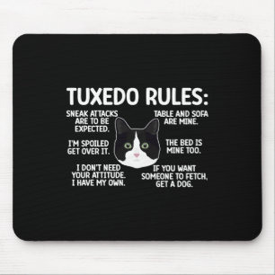 Tapis De Souris Tuxedo Cat Rules Tuxedo Amoureux des chats Tuxedo 