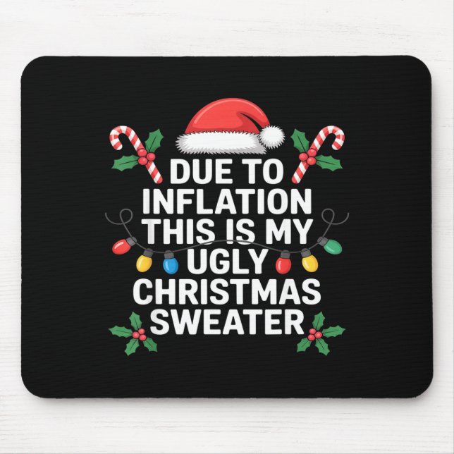 Tapis De Souris Ugly Christmas Sweaters Funny Due To Inflation  (Devant)