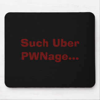 Tapis De Souris Un tel Uber PWNage…