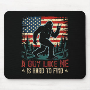 Tapis De Souris Un type comme moi est difficile à trouver Bigfoot 