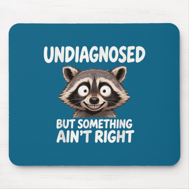 Tapis De Souris Undiagnosed But Soing Ain't Right Funny Raccoon Me (Devant)
