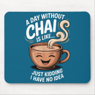 Tapis De Souris Une journée sans chai Citation drôle pour les amat