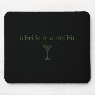 Tapis De Souris Une mariée dans un tout petit peu mariée Tail Mart