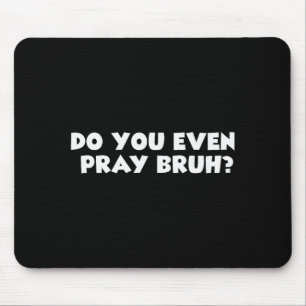 Tapis De Souris Verset chrétien de motivation cool Vous priez même