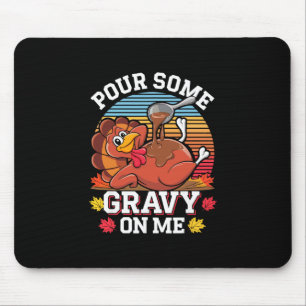 Tapis De Souris Versez un peu de sauce sur moi T-shirt dinde drôle