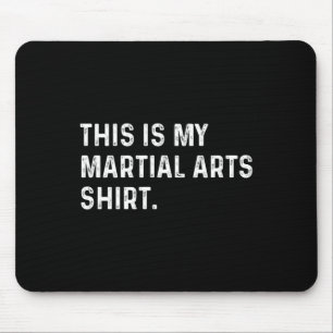 Tapis De Souris Voici Ma Chemise D'Arts Martiaux - Judo Karate Fig