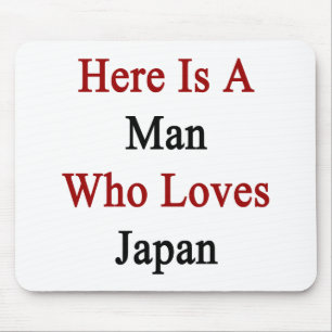Tapis De Souris Voici un homme qui aime le Japon