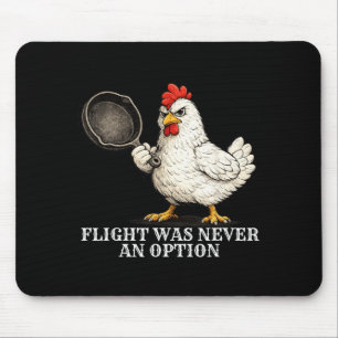 Tapis De Souris Vol N'était Jamais Une Option Drôle De Poulet Et P