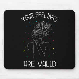 Tapis De Souris Vos sentiments sont valables en santé mentale