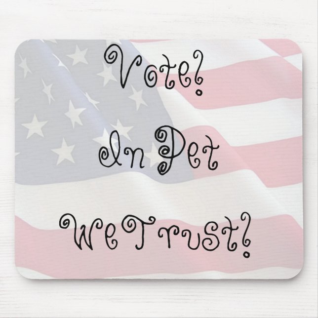 Tapis De Souris Votez Pet Nous faisons confiance à (Devant)