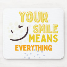 Tapis de souris Votre Sourire Signifie Tout
