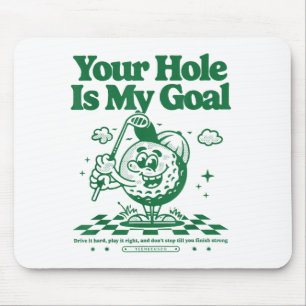 Tapis De Souris Votre trou est mon objectif Golf drôle