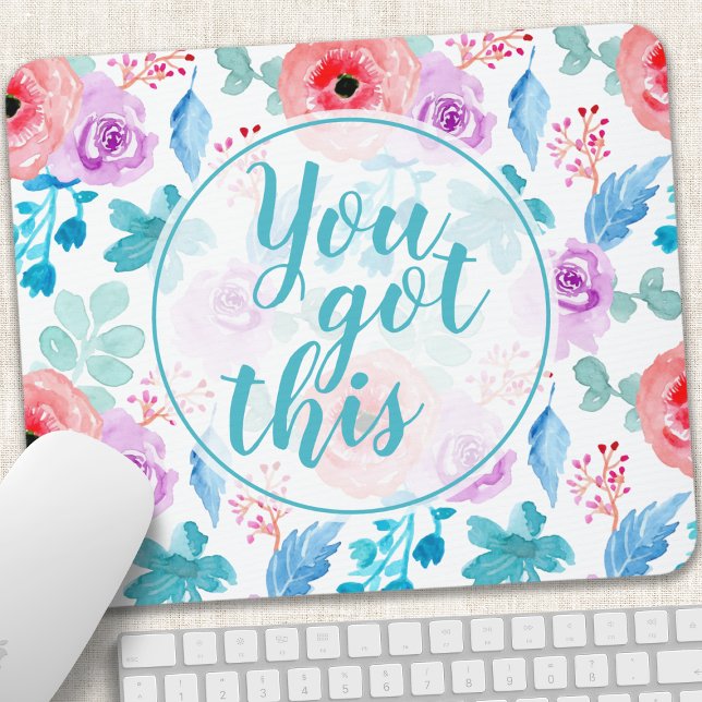 Tapis De Souris Vous Avez Ce Citation Motivationnelle Florale Aqua (Créateur téléchargé)