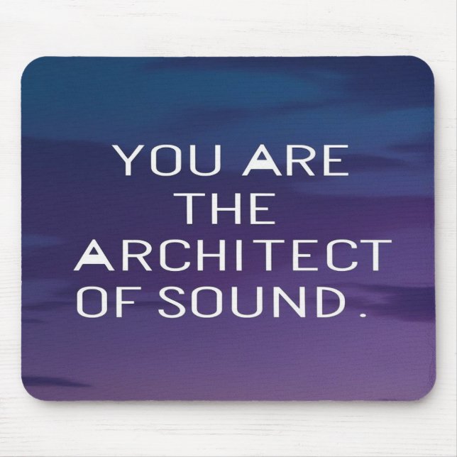 Tapis De Souris Vous Êtes L'Architecte De Sound (Devant)