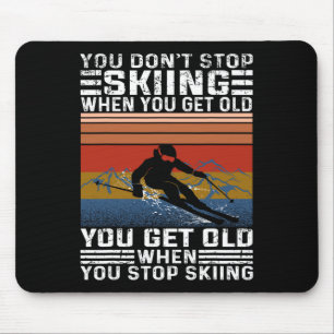 Tapis De Souris Vous ne cessez pas de skier quand vous vieillissez