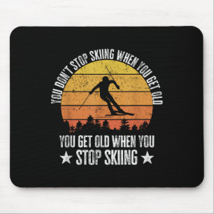 Tapis De Souris Vous ne cessez pas de skier quand vous vieillissez